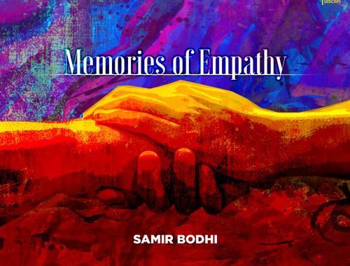 Memories of Empathy--Samir Bodhi